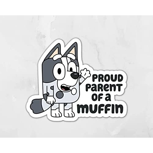 Bluey Sticker, Proud Parent of a Muffin, Tumbler Stickers, Vinyl...