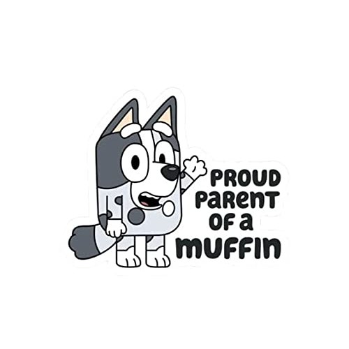 Bluey Sticker, Proud Parent of a Muffin, Tumbler Stickers, Vinyl...